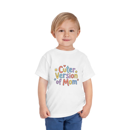 Toddler Tee — Cuter Version of Mom