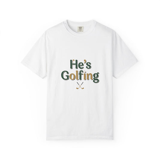 Comfort Colors SS T-Shirt *No Pocket* — He's Golfing