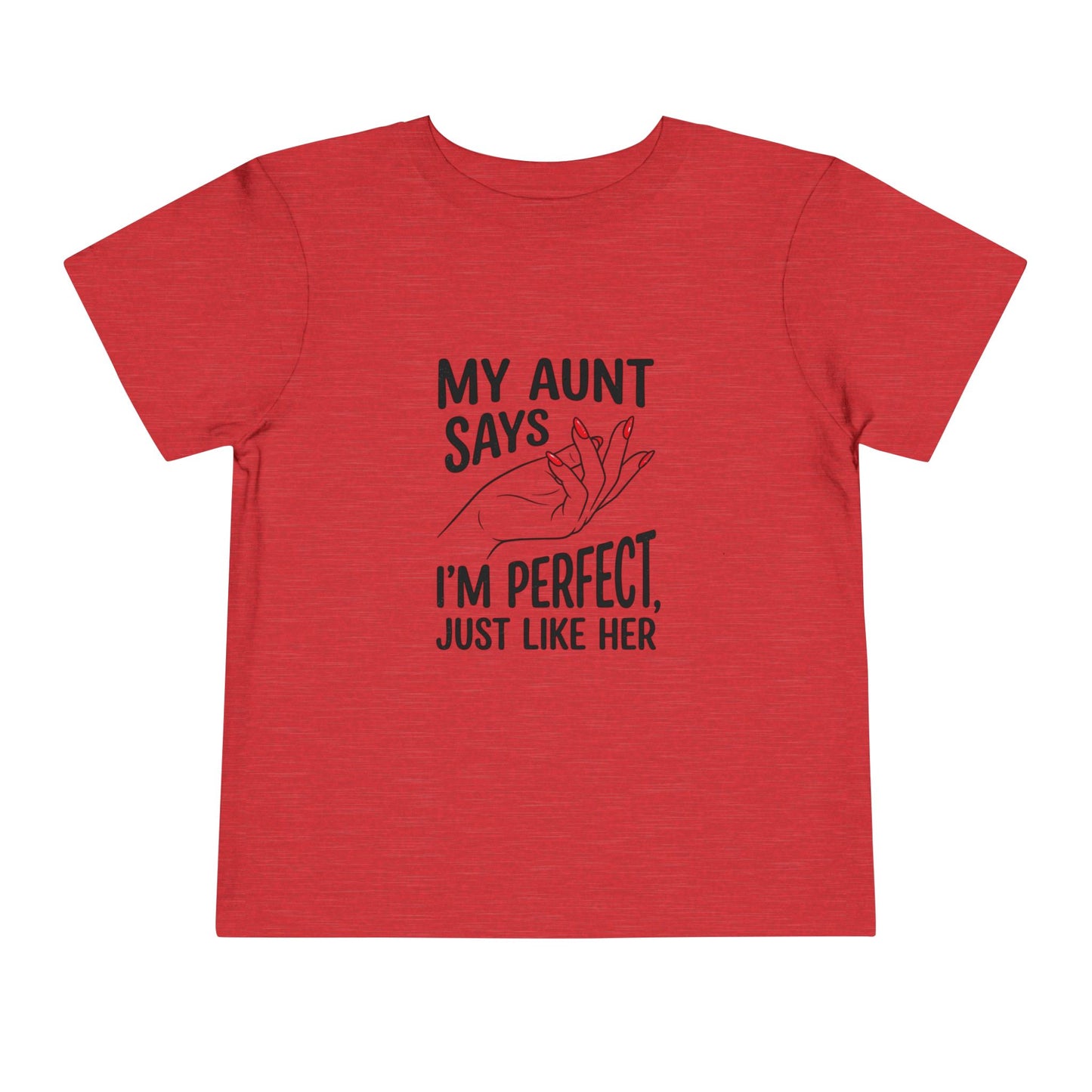 Toddler Short Sleeve Tee - My Aunt Says I'm Perfect, Just Like Her