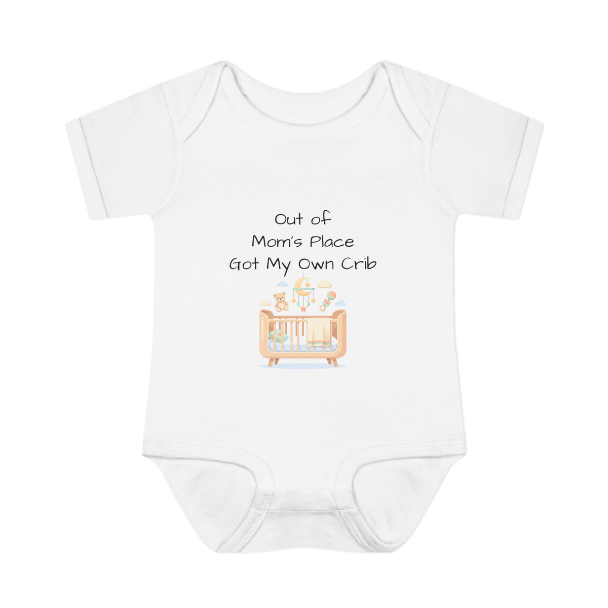 Infant Onesie - Out of Mom's Place Got My Own Crib
