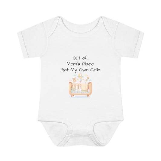 Infant Onesie - Out of Mom's Place Got My Own Crib
