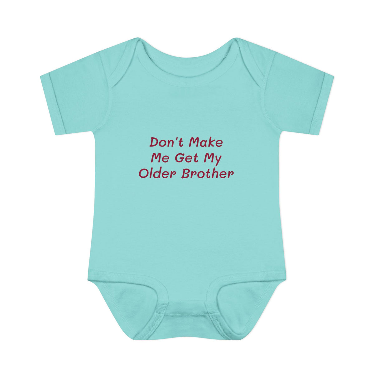 Infant Onesie - Don't Make Me Get My Older Brother