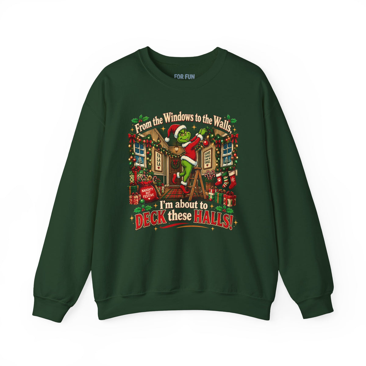 From the Windows to the Walls, I’m About to Deck These Halls Christmas Sweatshirt