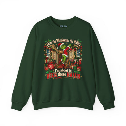 From the Windows to the Walls, I’m About to Deck These Halls Christmas Sweatshirt
