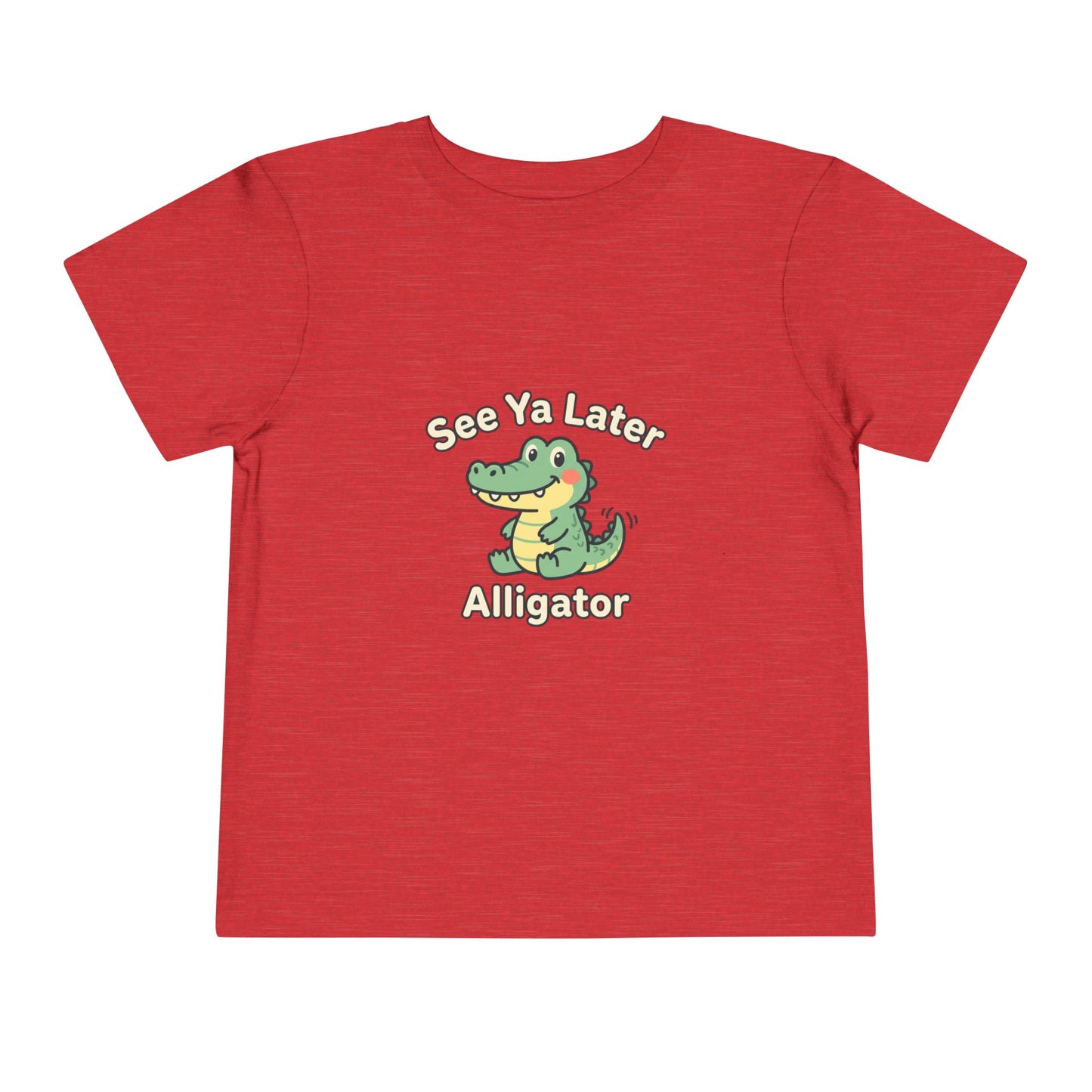 Toddler Tee — See Ya Later Alligator