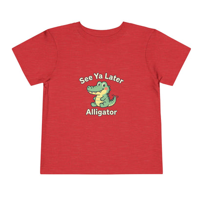 Toddler Tee — See Ya Later Alligator