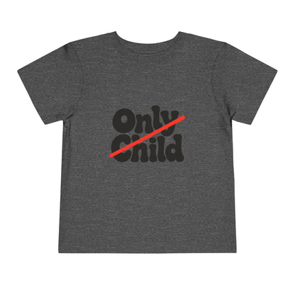 Toddler Short Sleeve Tee - Only Child Crossed Out