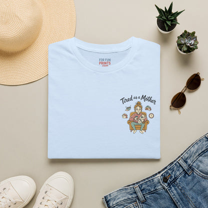 Unisex SS T-Shirt - Tired as a Mother