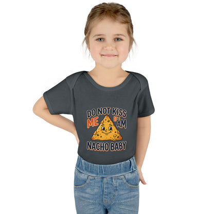 Infant Onesie - Do Not Kiss Me If I Am Nacho Baby