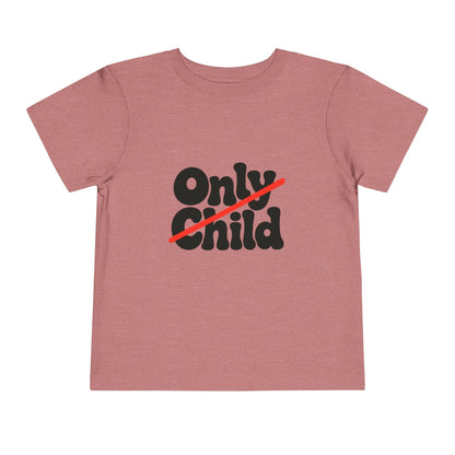 Toddler Short Sleeve Tee - Only Child Crossed Out