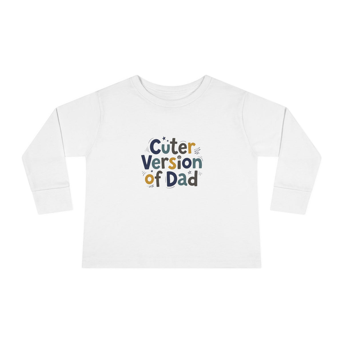 Toddler Long Sleeve Tee — Cuter Version of Dad