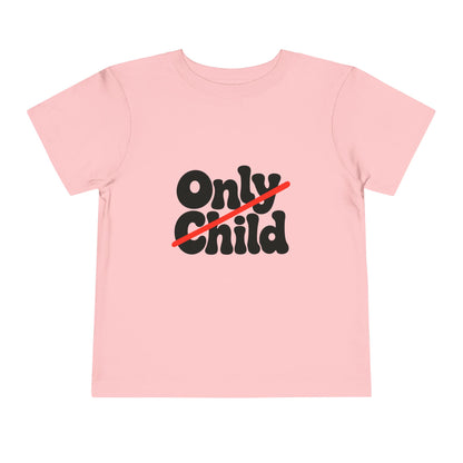 Toddler Short Sleeve Tee - Only Child Crossed Out