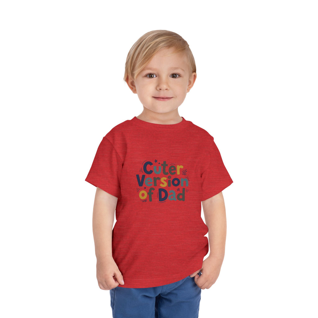 Toddler Tee - Cuter Version of Dad