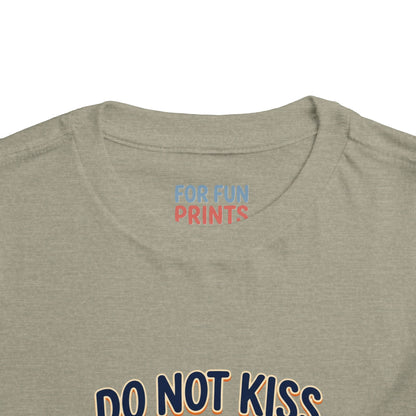 Do Not Kiss Me If I Am Nacho Baby Toddler Tee