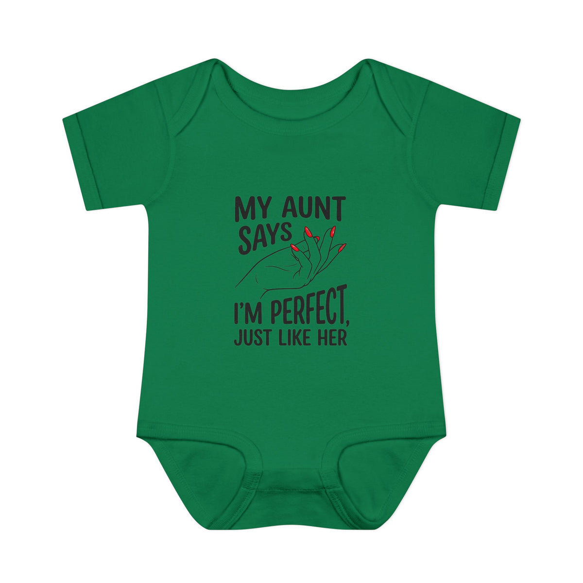 Infant Onesie — My Aunt Says I’m Perfect, Just Like Her