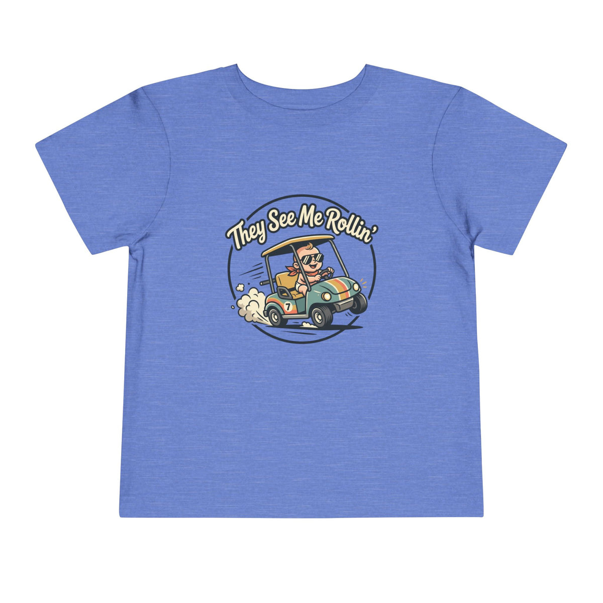 Toddler Tee - They See Me Rollin'