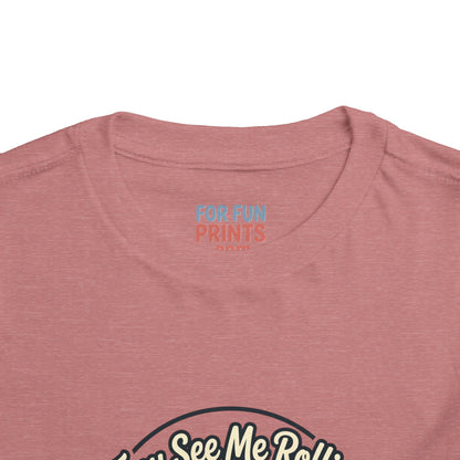 Toddler Tee - They See Me Rollin'