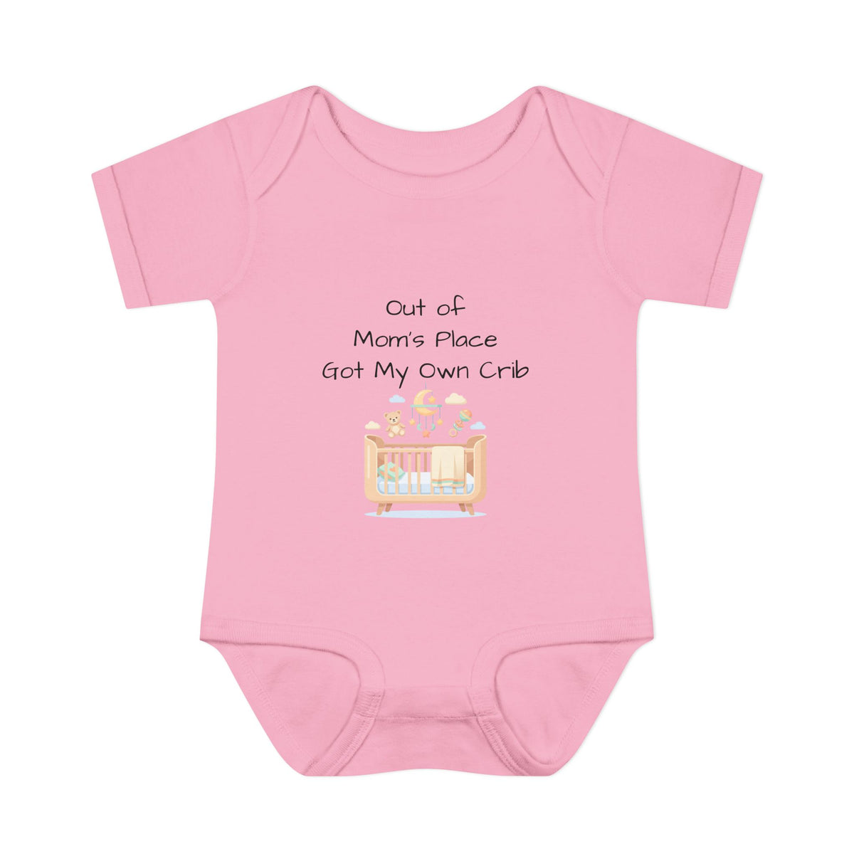 Infant Onesie - Out of Mom's Place Got My Own Crib