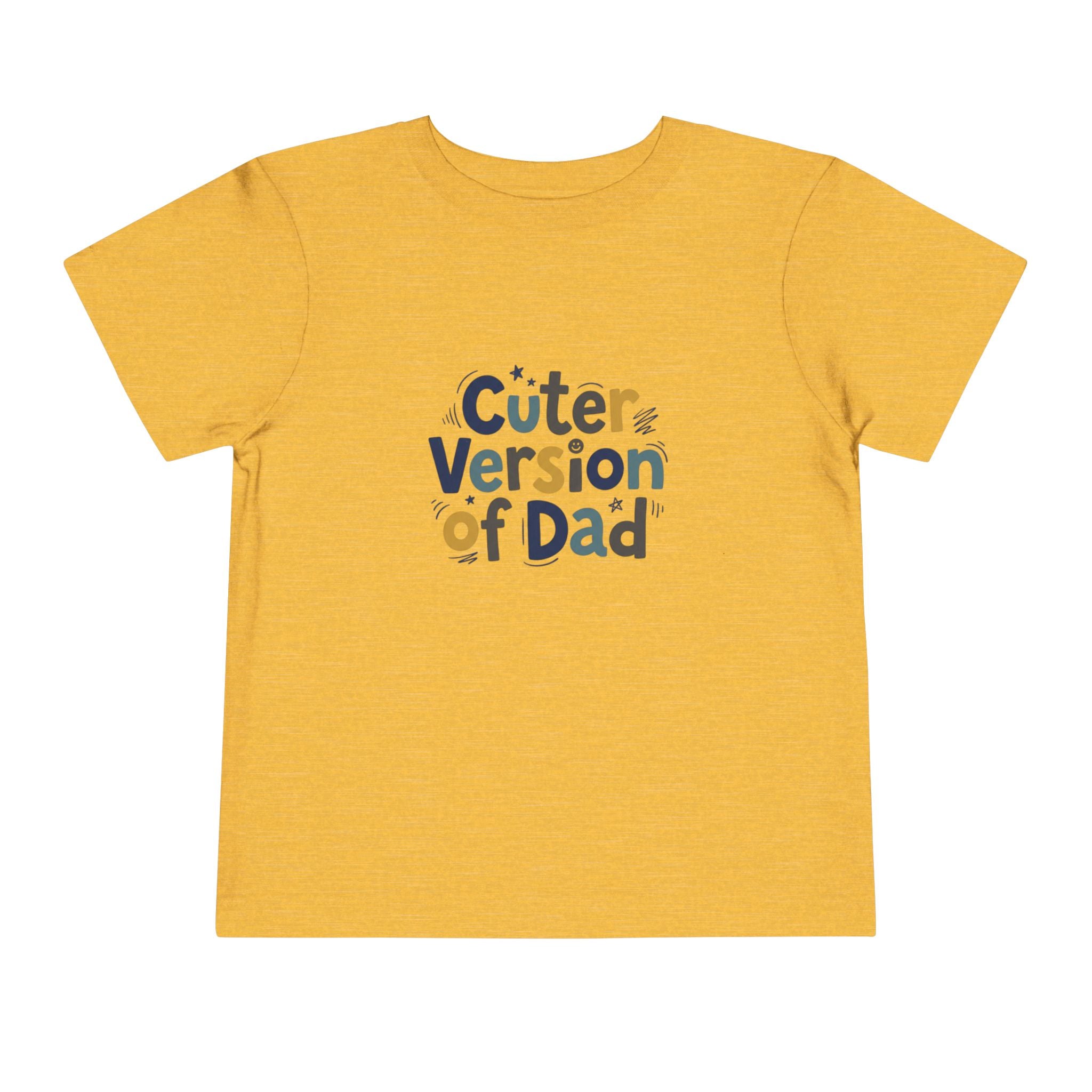 Toddler Tee - Cuter Version of Dad