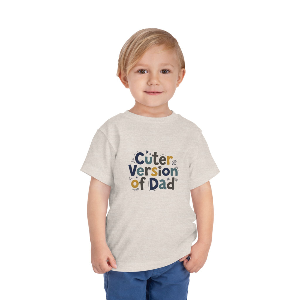 Toddler Tee - Cuter Version of Dad