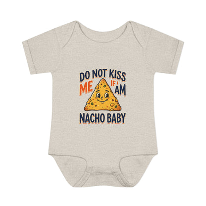 Infant Onesie - Do Not Kiss Me If I Am Nacho Baby