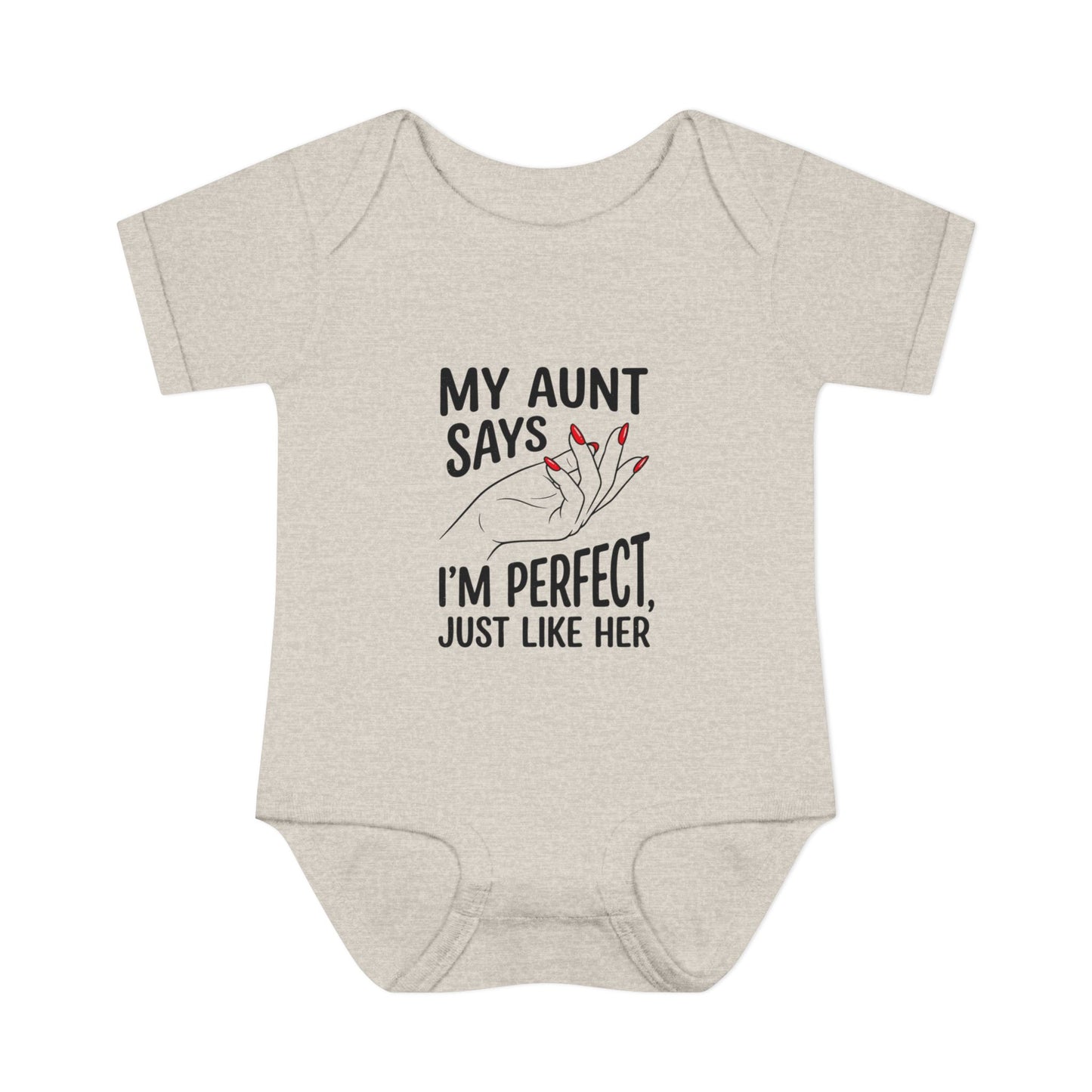 Infant Onesie — My Aunt Says I’m Perfect, Just Like Her