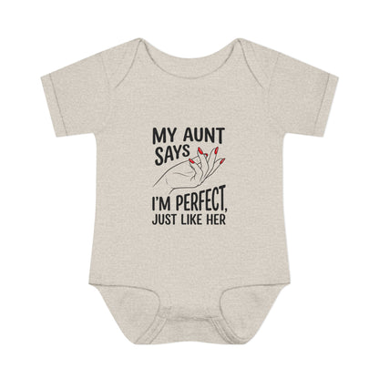 Infant Onesie — My Aunt Says I’m Perfect, Just Like Her