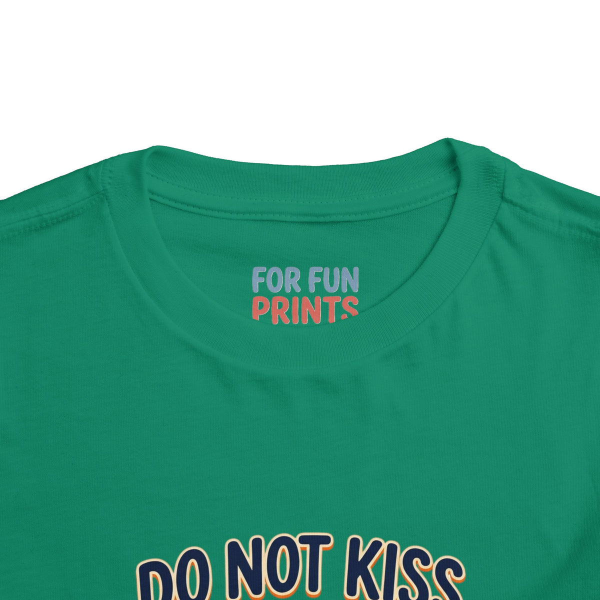 Do Not Kiss Me If I Am Nacho Baby Toddler Tee