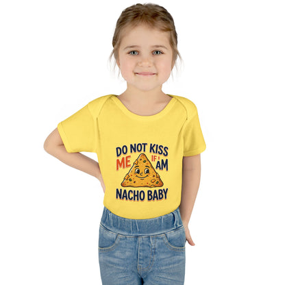 Infant Onesie - Do Not Kiss Me If I Am Nacho Baby