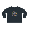 Toddler Long Sleeve Tee — Cuter Version of Mom