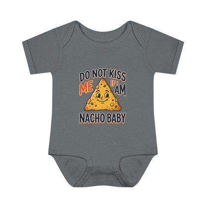 Infant Onesie - Do Not Kiss Me If I Am Nacho Baby