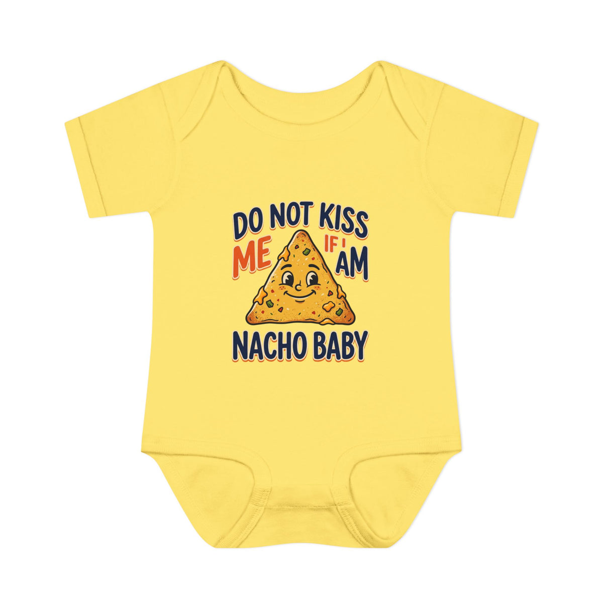 Infant Onesie - Do Not Kiss Me If I Am Nacho Baby