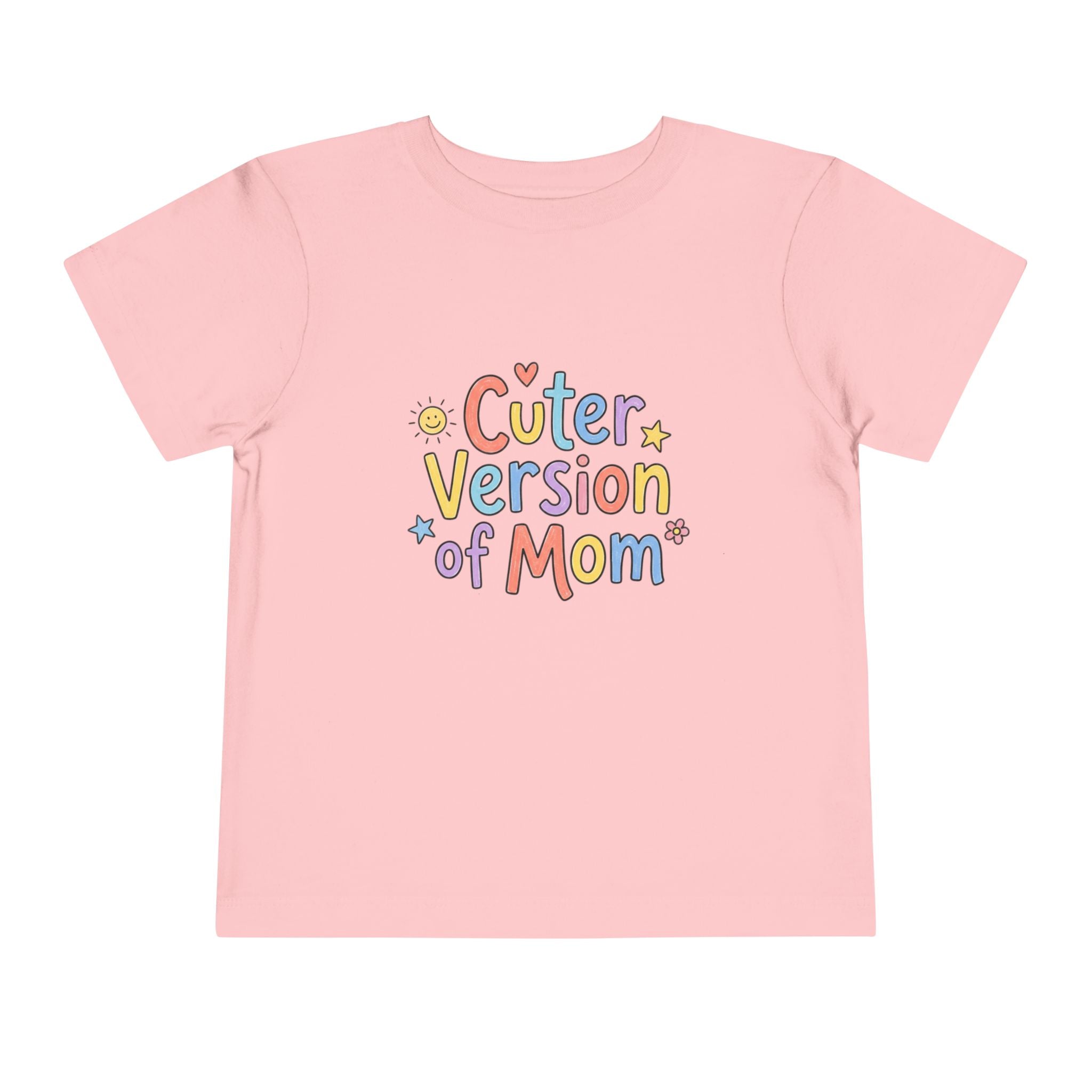 Toddler Tee — Cuter Version of Mom