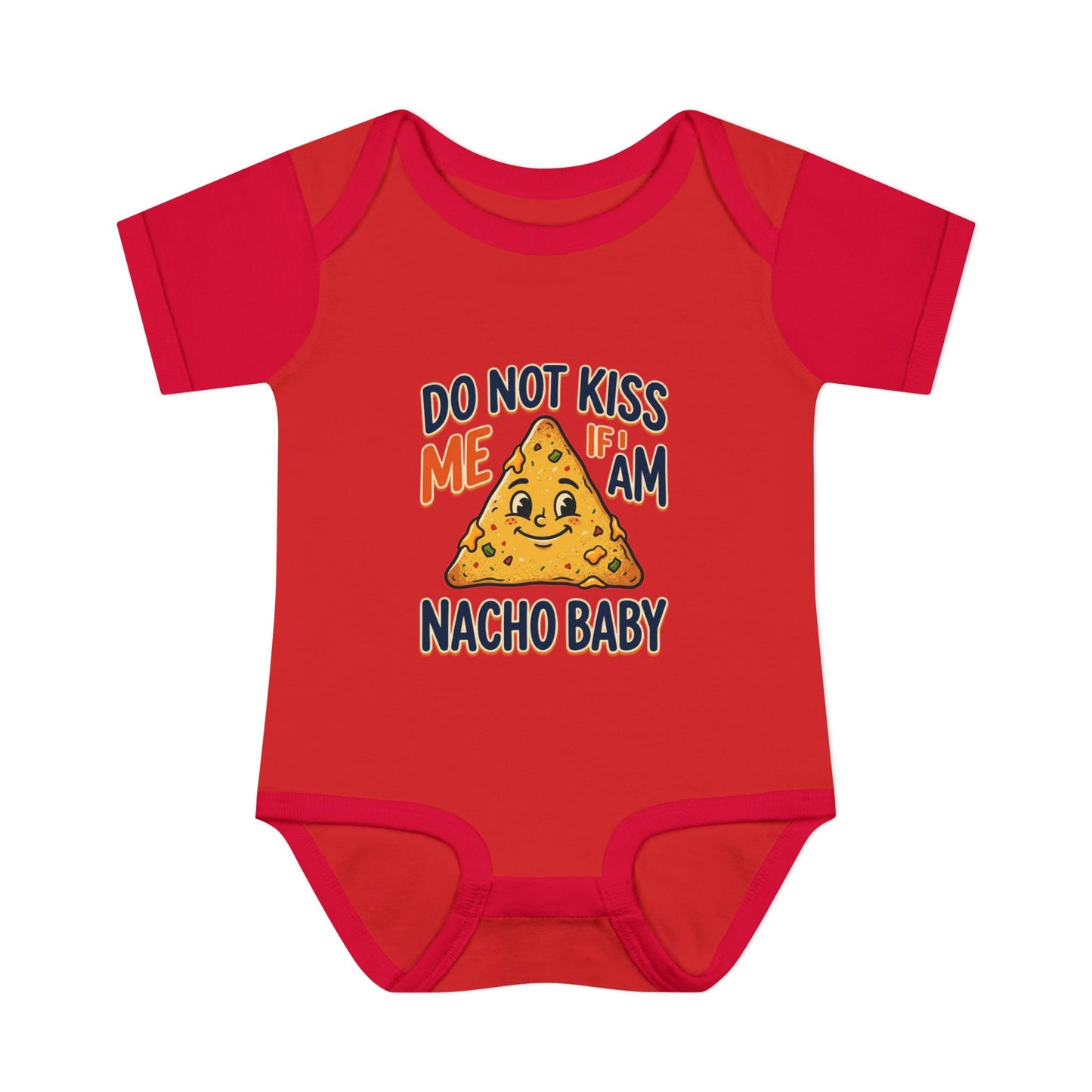 Infant Onesie - Do Not Kiss Me If I Am Nacho Baby