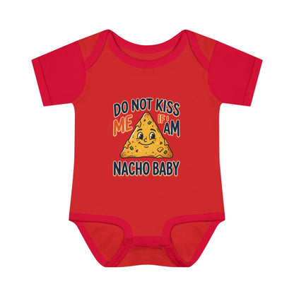 Infant Onesie - Do Not Kiss Me If I Am Nacho Baby
