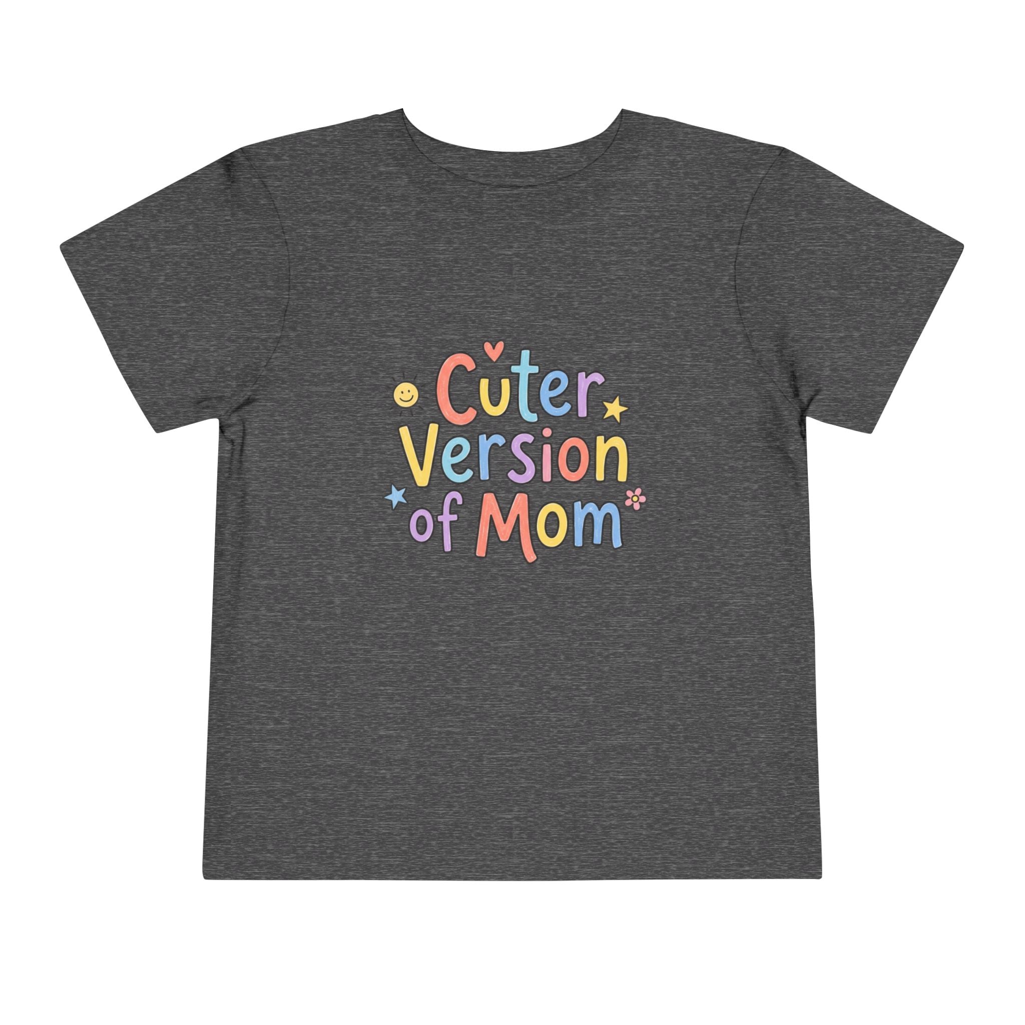 Toddler Tee — Cuter Version of Mom