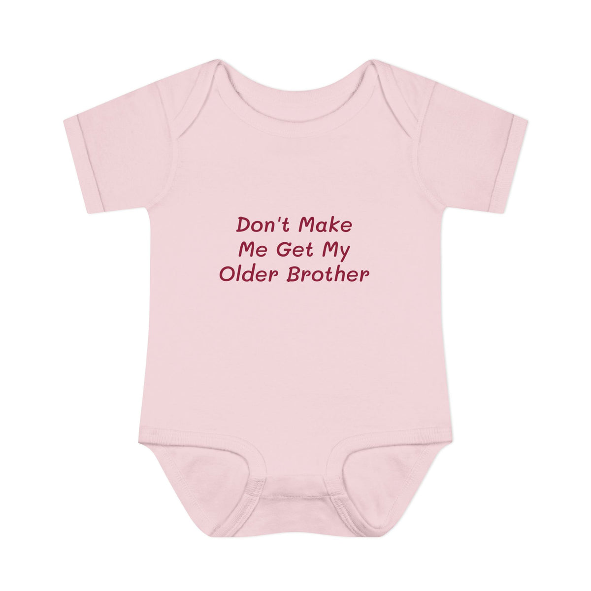 Infant Onesie - Don't Make Me Get My Older Brother