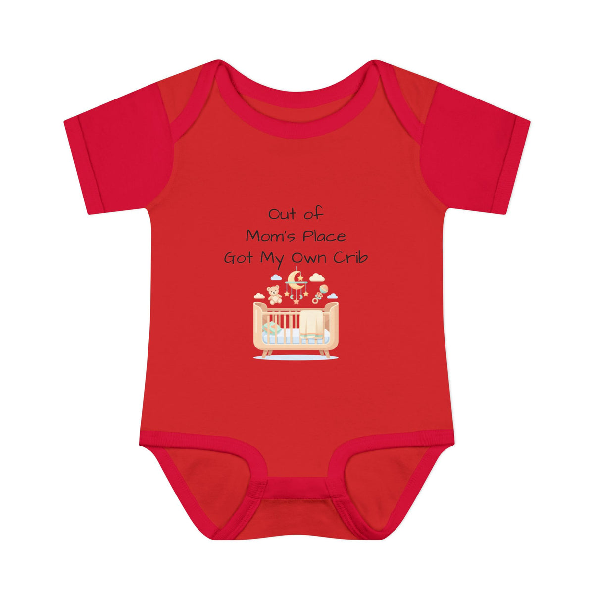 Infant Onesie - Out of Mom's Place Got My Own Crib