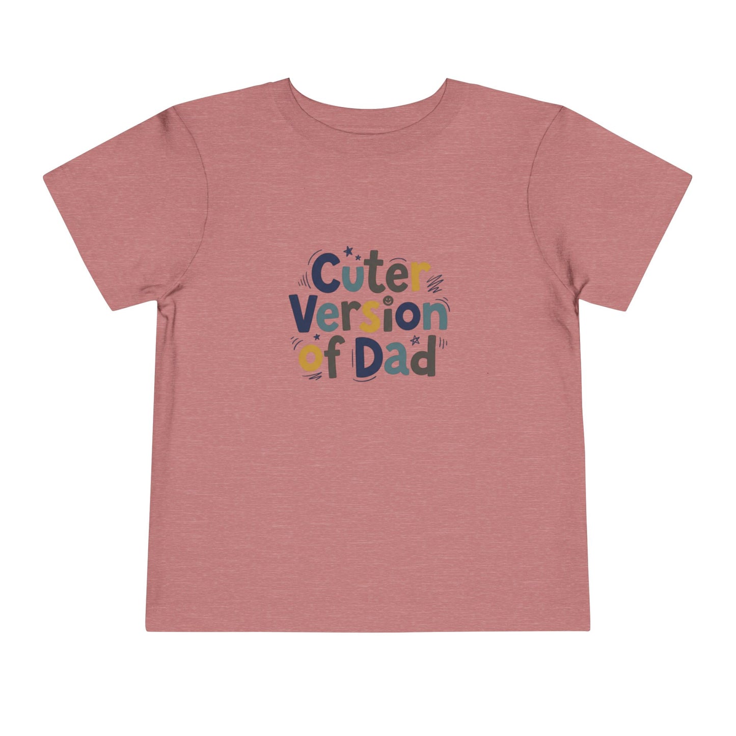 Toddler Tee - Cuter Version of Dad
