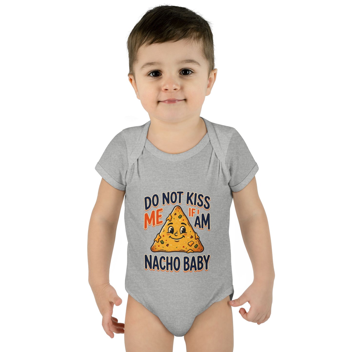 Infant Onesie - Do Not Kiss Me If I Am Nacho Baby