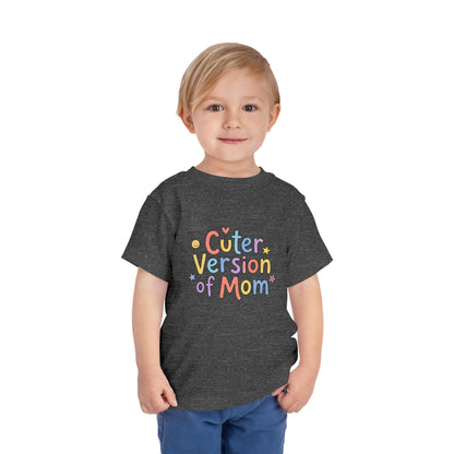 Toddler Tee — Cuter Version of Mom