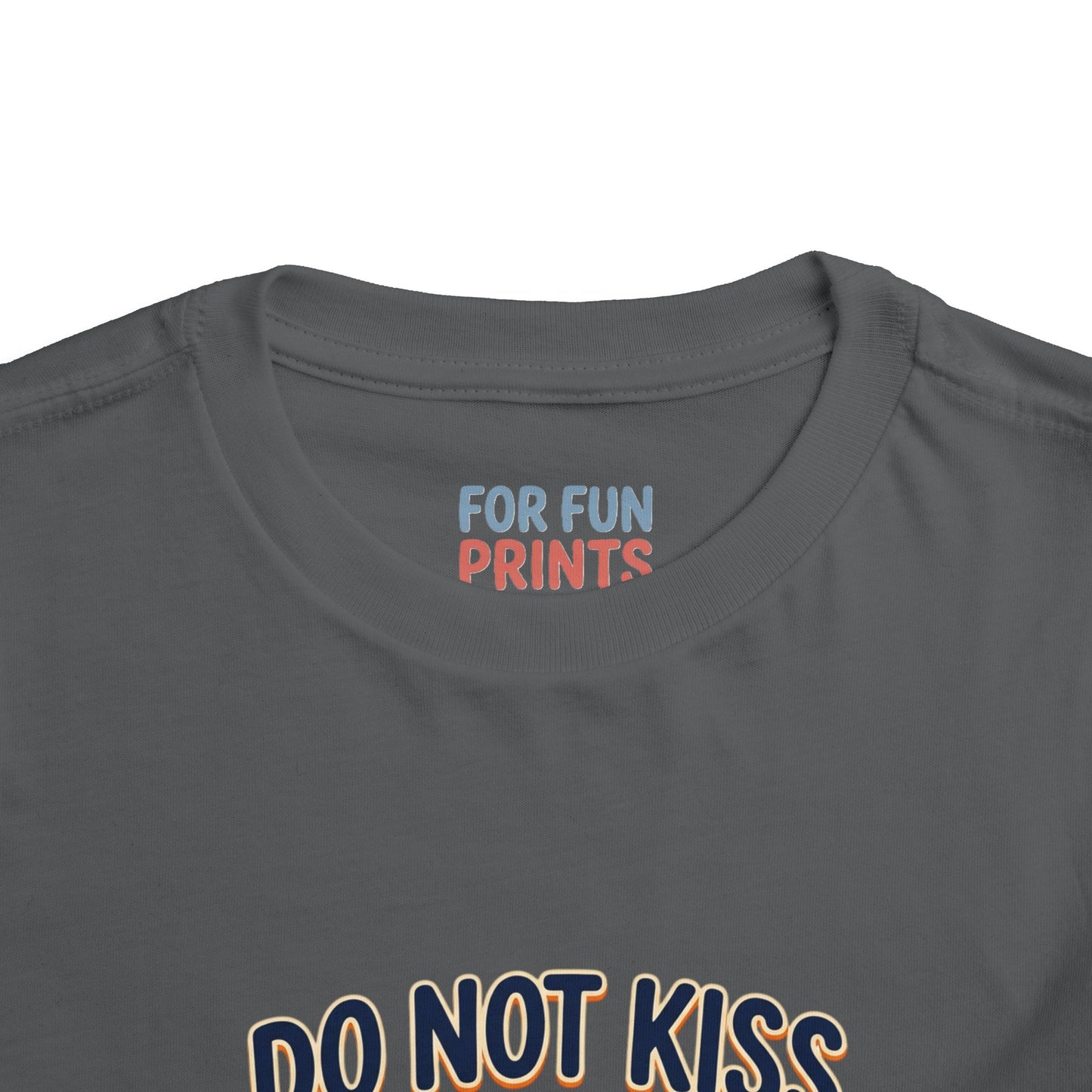 Do Not Kiss Me If I Am Nacho Baby Toddler Tee
