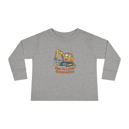 Toddler Long Sleeve Tee — See Ya Later Excavator