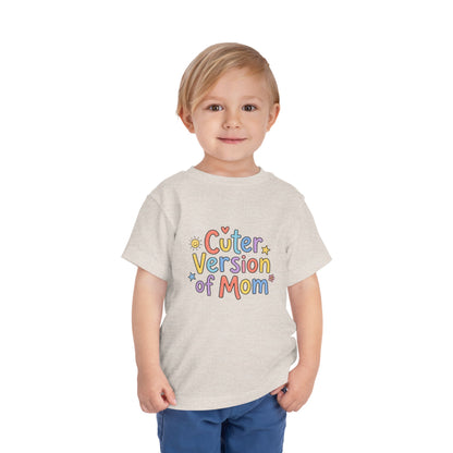 Toddler Tee — Cuter Version of Mom