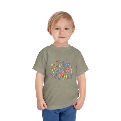 Toddler Tee — Cuter Version of Mom