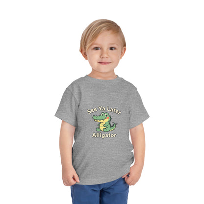 Toddler Tee — See Ya Later Alligator