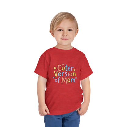 Toddler Tee — Cuter Version of Mom