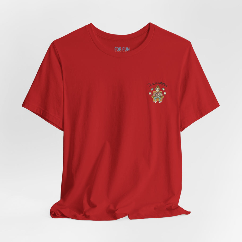 Unisex SS T-Shirt - Tire as a Mother