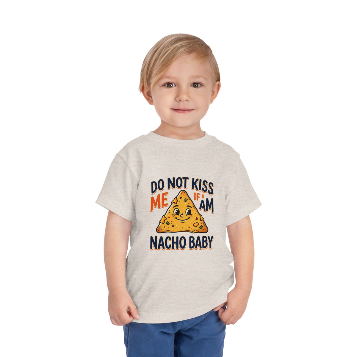 Do Not Kiss Me If I Am Nacho Baby Toddler Tee
