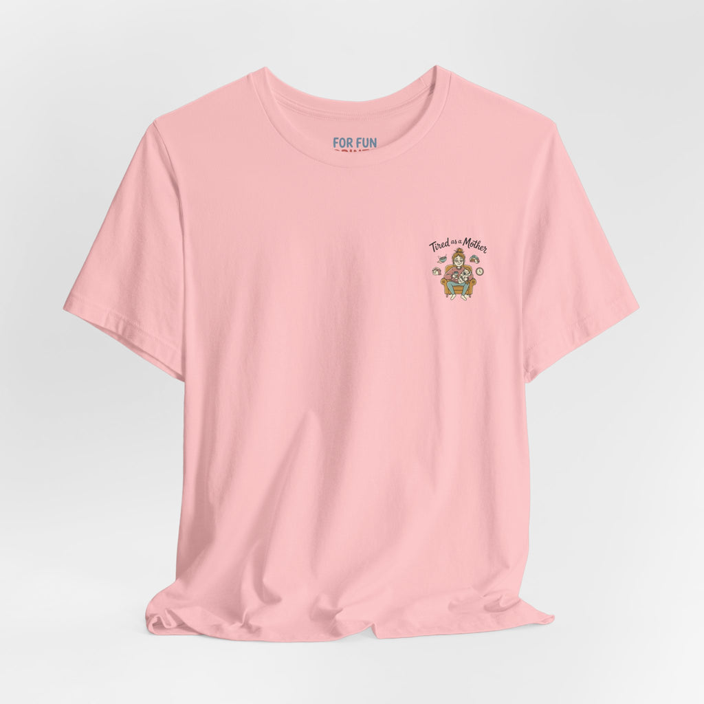 Unisex SS T-Shirt - Tire as a Mother
